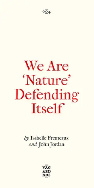 We Are 'Nature' Defending Itself by Isabelle Fremeaux