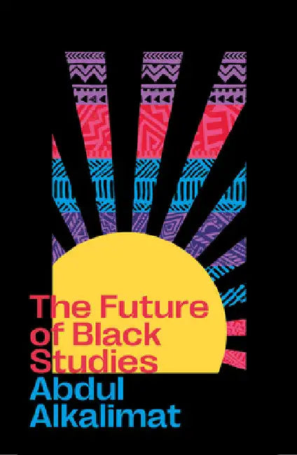 The Future of Black Studies, The by Abdul Alkalimat