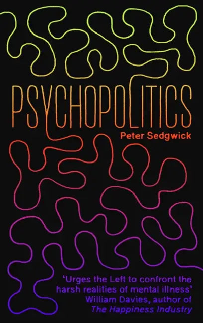 PsychoPolitics by Peter Sedgwick, Tad Tietze