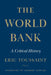 The World Bank: A Critical History by Eric Toussaint