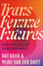 Trans Femme Futures: An Abolitionist Ethic for Transfeminist Worlds by Nat Raha