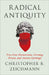 Radical Antiquity: Free Love Zoroastrians, Farming Pirates, and Ancient Uprisings by Zeichmann, Christopher B.