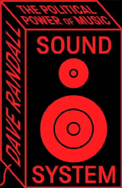 Sound System: The Political Power of Music by Dave Randall
