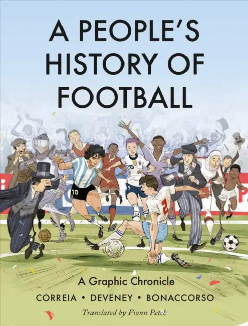 A People's History of Football: A Graphic Chronicle by Mickael Correia