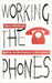 Working The Phones: Control and Resistance in Call Centers by Jamie Woodcock