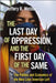 The Last Day of Oppression and the First Day of the Same 