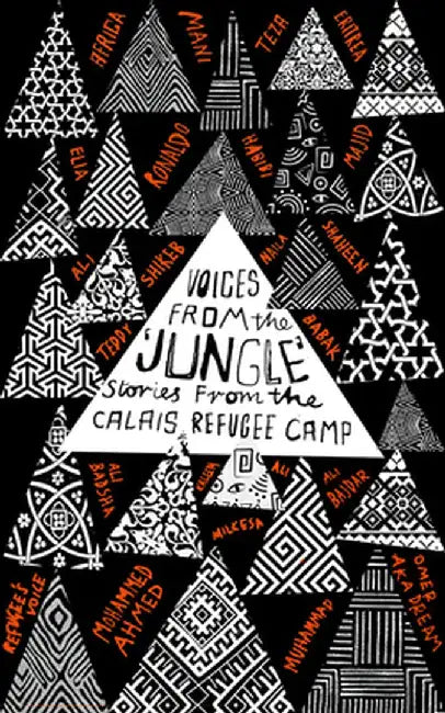 Voices from the Jungle: Stories from the Calais Refugee Camp by Calais Writers