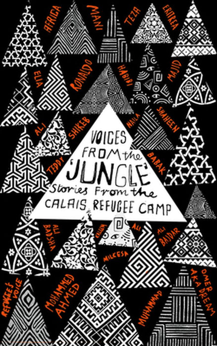 Voices from the Jungle: Stories from the Calais Refugee Camp by Calais Writers