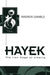 Hayek: The Iron Cage of Liberty by Andrew Gamble