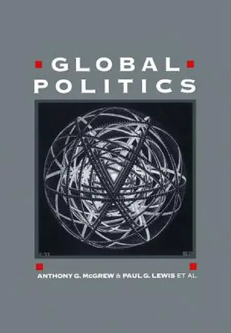 Global Politics: An Introduction by Anthony G. McGrew
