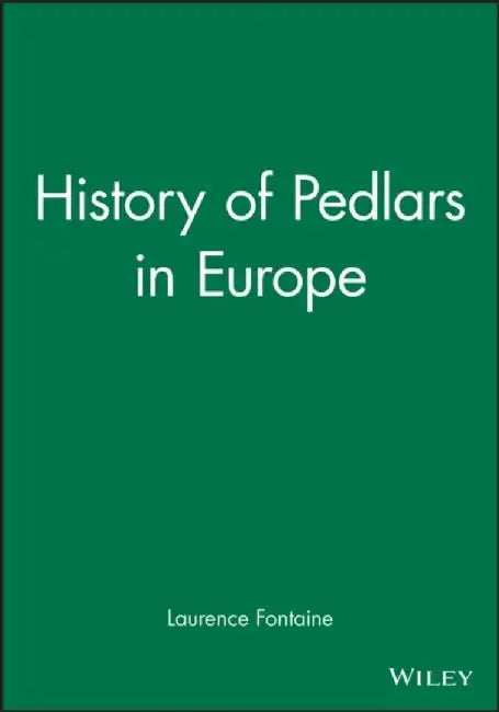 History of Pedlars in Europe by Laurence Fontaine