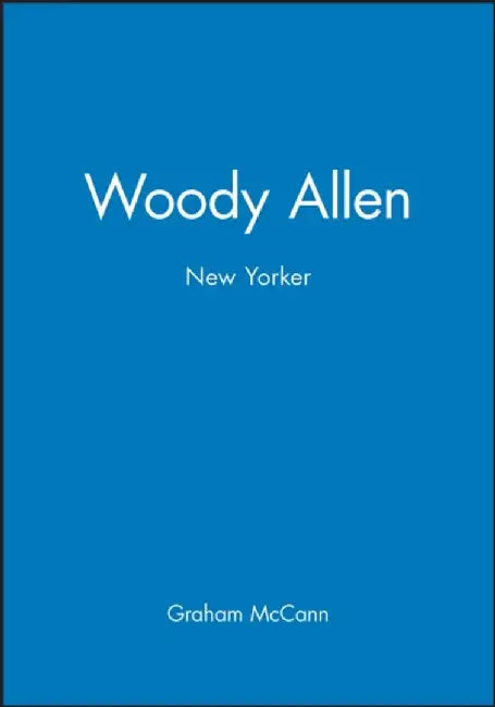 Woody Allen: New Yorker by Graham McCann