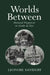 Worlds Between: Historical Perspectives on Gender and Class by Leonore Davidoff