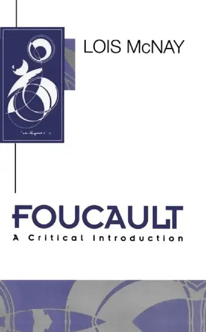 Foucault: A Critical Introduction by Lois McNay