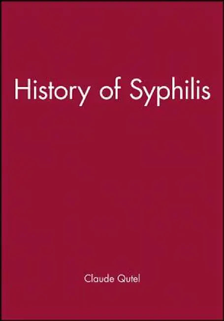 History of Syphilis by Claude Quetel