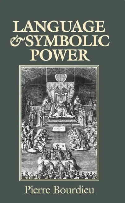 Language and Symbolic Power by Pierre (College de France) Bourdieu