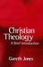 Christian Theology by Gareth Jones
