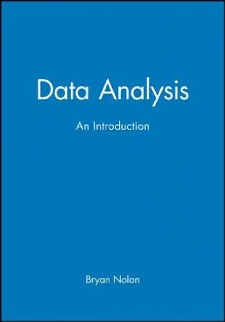 Data Analysis: An Introduction by Bryan Nolan