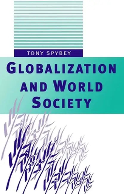 Globalization and World Society by Tony Spybey