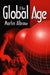 The Global Age: State and Society Beyond Modernity by Martin Albrow
