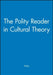 The Polity Reader in Cultural Theory by Editor: Polity