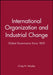 International Organization and Industrial Change: Global Governance Since 1850 by Craig N. Murphy