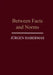 Between Facts and Norms: Contributions to a Discourse Theory of Law and Democracy by J&uuml;rgen Habermas