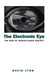 The Electronic Eye: The Rise of Surveillance Society - Computers and Social Control in Context by David Lyon