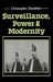 Surveillance, Power and Modernity: Bureaucracy and Discipline from 1700 to the Present Day by Christopher Dandeker