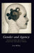 Gender and Agency: Reconfiguring the Subject in Feminist and Social Theory by Lois McNay