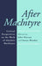 After MacIntyre: Critical Perspectives on the Work of Alisdair MacIntyre by Editor: Susan Mendus, Editor: John Horton