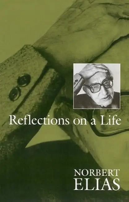 Reflections on a Life: An Agenda for a New World Order by Norbert Elias