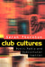 Club Cultures by Sarah Thornton