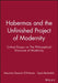 Habermas and the Unfinished Project of Modernity: Critical Essays on The Philosophical Discourse of Modernity by Editor: Maurizio Passerin D'Entreves, Editor: Seyla Benhabib