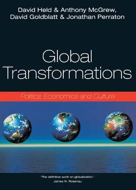 Global Transformations: Politics, Economics, Culture by David Held