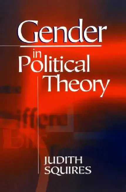 Gender in Political Theory by Judith Squires