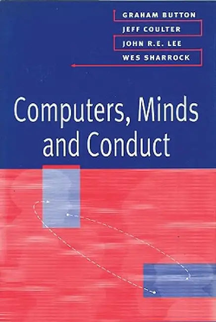 Computers, Minds and Conduct by Graham Button