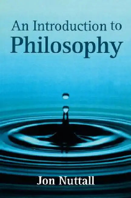 Introduction to Philosophy by Jon Nuttall