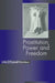 Prostitution, Power and Freedom by Julia O'Connell Davidson