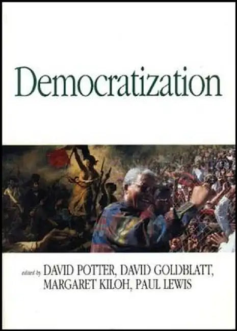 Democratization: Essays on Ethnics and Politics by David Potter