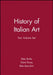History of Italian Art, 2 Volume Set by Translated by: Peter Burke, Translated by: Claire Dorey, Translated by: Ellen Bianchini