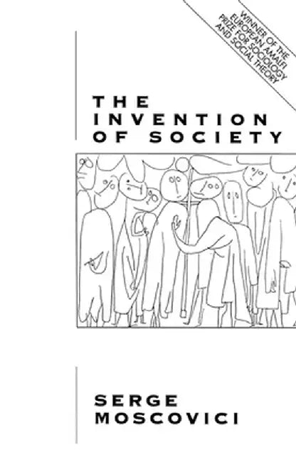 Invention of Society by Serge Moscovici
