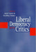 Liberal Democracy and its Critics: Perspectives in Contemporary Political Thought by April Carter