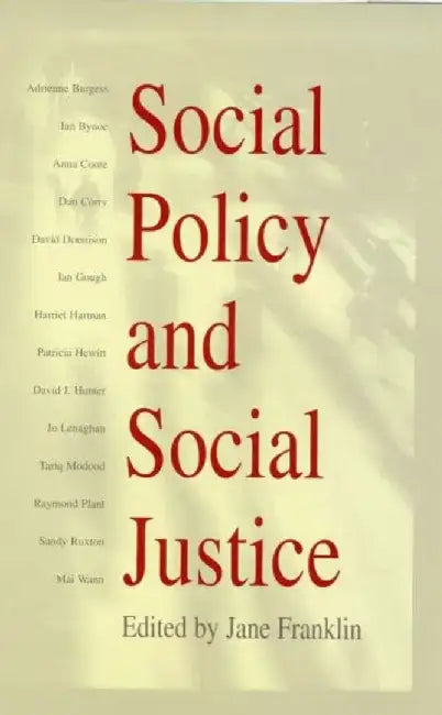 Social Policy and Social Justice: The IPPR Reader by Editor: Jane Franklin