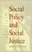 Social Policy and Social Justice: The IPPR Reader by Editor: Jane Franklin