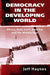 Democracy in the Developing World: Africa, Asia, Latin America and the Middle East by Jeffrey Haynes