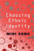 Choosing Ethnic Identity by Miri Song