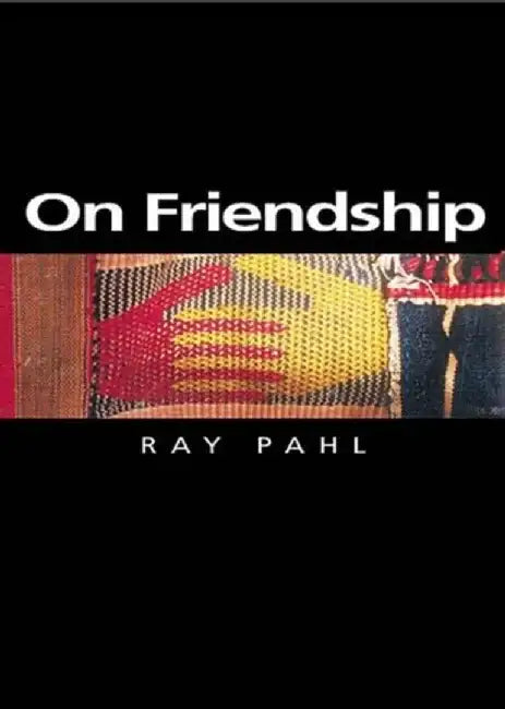 On Friendship by Ray Pahl