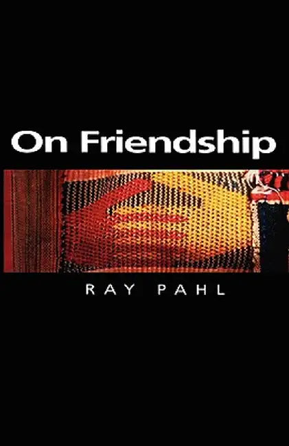 On Friendship by Ray Pahl