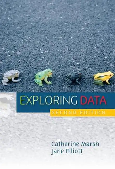 Exploring Data: An Introduction to Data Analysis for Social Scientists by Catherine Marsh